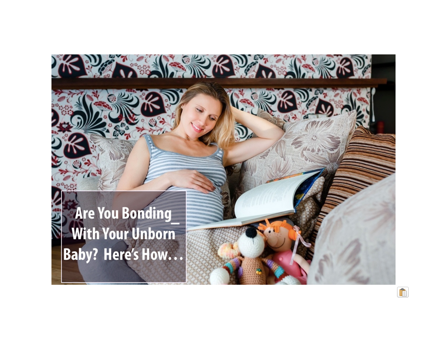 Are You Bonding With Your Unborn Baby? Here's How...